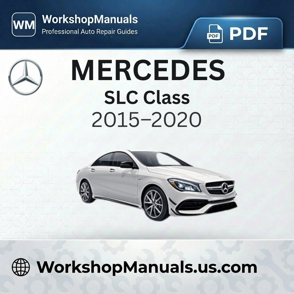 Mercedes SLC Class Workshop Service Repair Manual (2015-2020)