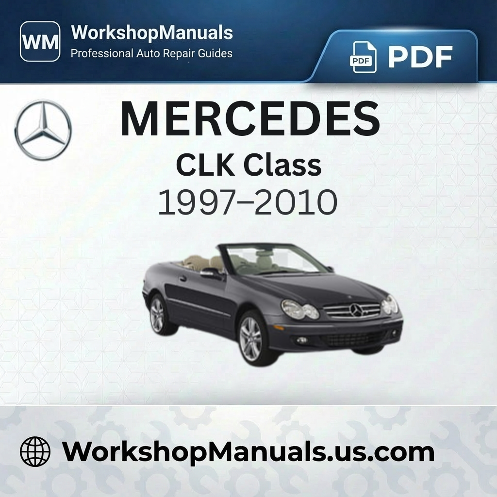 Mercedes CLK Class Workshop Service Repair Manual (1997-2010)