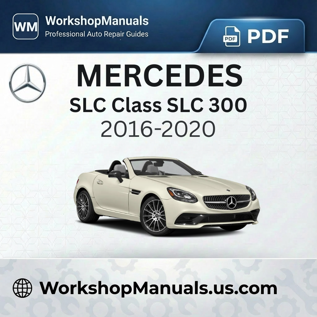 Mercedes SLC Class SLC 300 Workshop Service Repair Manual (2016-2020)