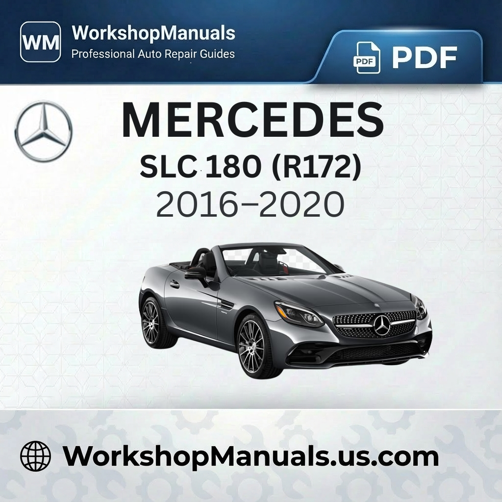 Mercedes SLC 180 (R172) Workshop Service Manual 2016-2020