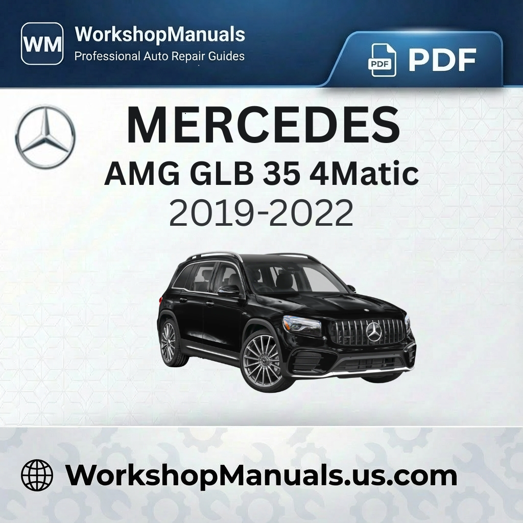 Mercedes-AMG GLB 35 4Matic Workshop Manual (2019-2022)