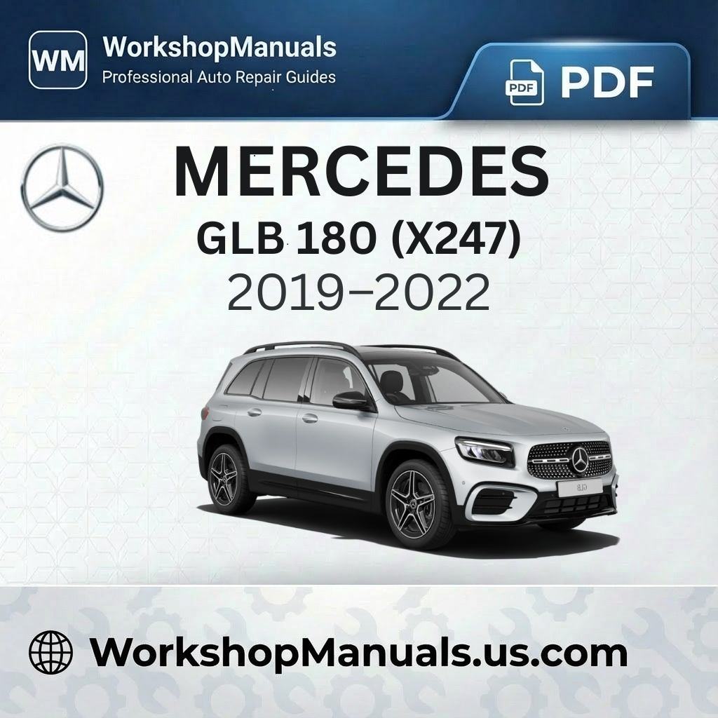 Mercedes-Benz GLB 180 (X247) Workshop Service Manual (2019-2022)