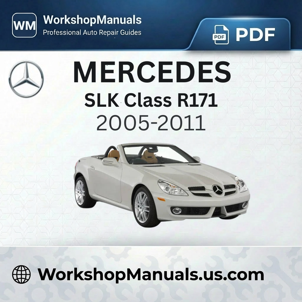 Mercedes SLK Class R171 Workshop Service Repair Manual (2005-2011)