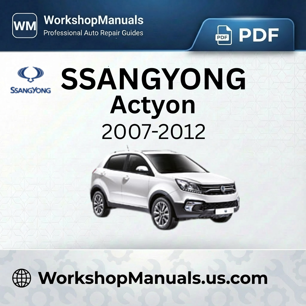 Ssangyong Actyon Workshop Manual 2007-2012 PDF