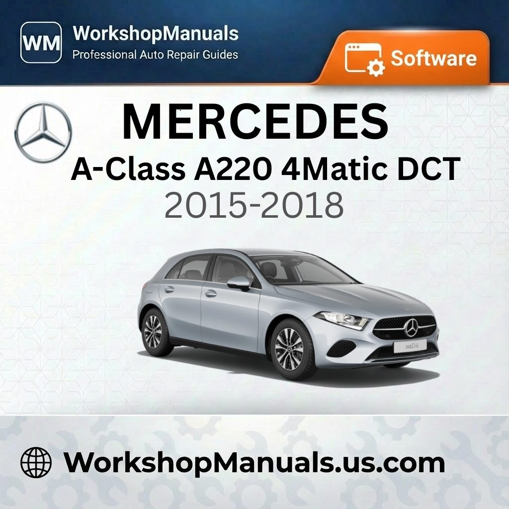 Mercedes A-Class A220 4Matic DCT 2015-2018 Workshop Manual (Dealer Software)