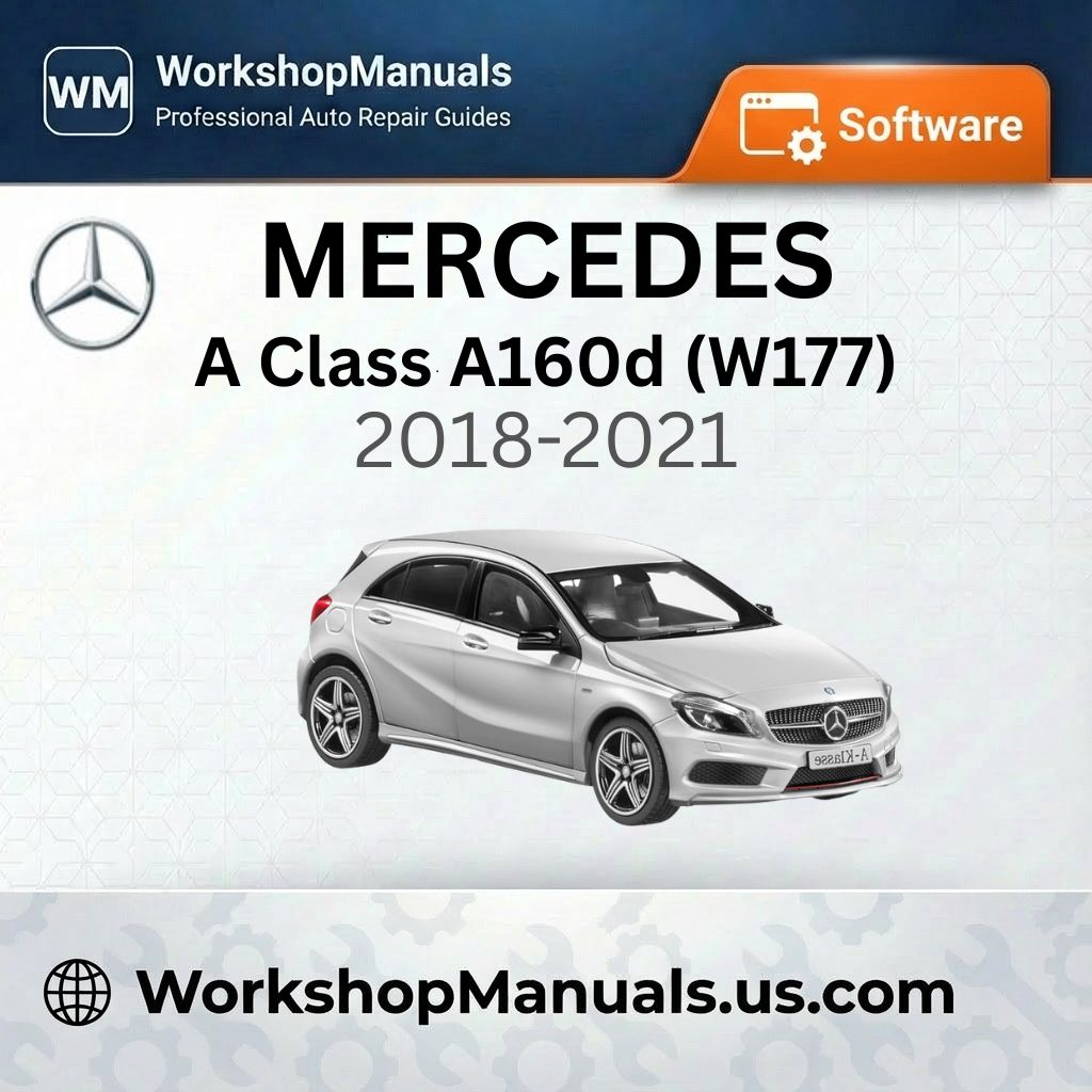 Mercedes A Class A160d (W177) 2018-2021 Workshop Manual Software