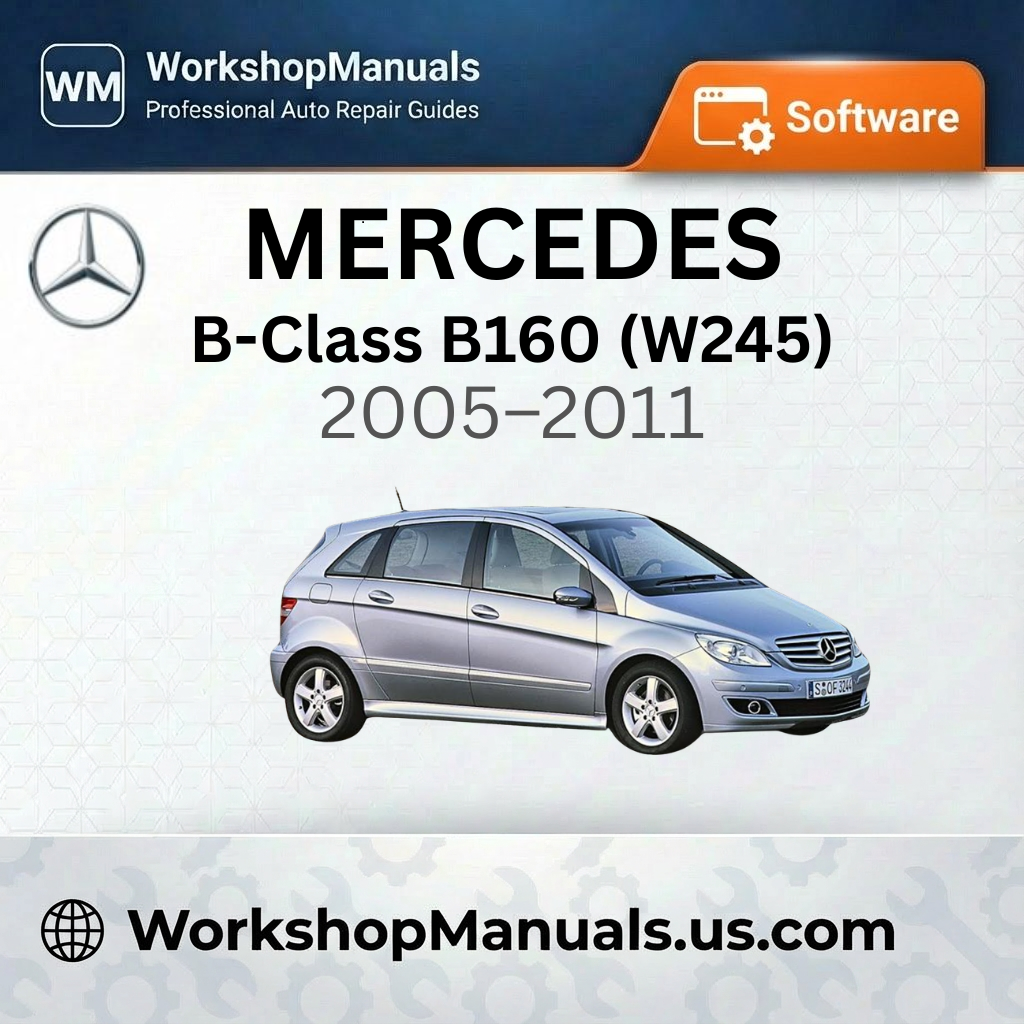 Mercedes-Benz B-Class B160 (W245) 2005–2011 Workshop Manual Software