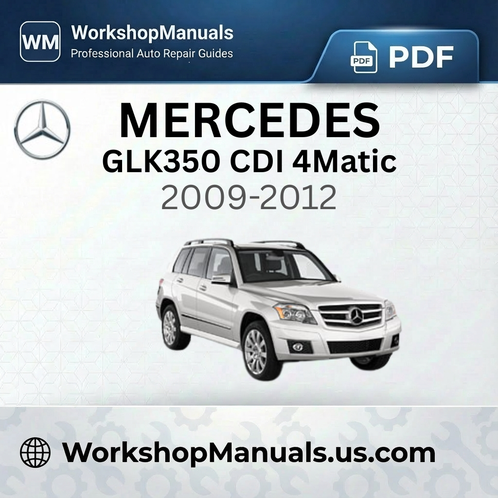 Mercedes GLK350 CDI 4Matic Workshop Service Repair Manual (2009-2012)