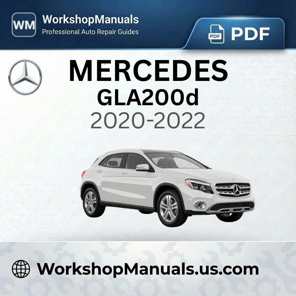 Mercedes GLA200d Workshop Manual 2020-2022