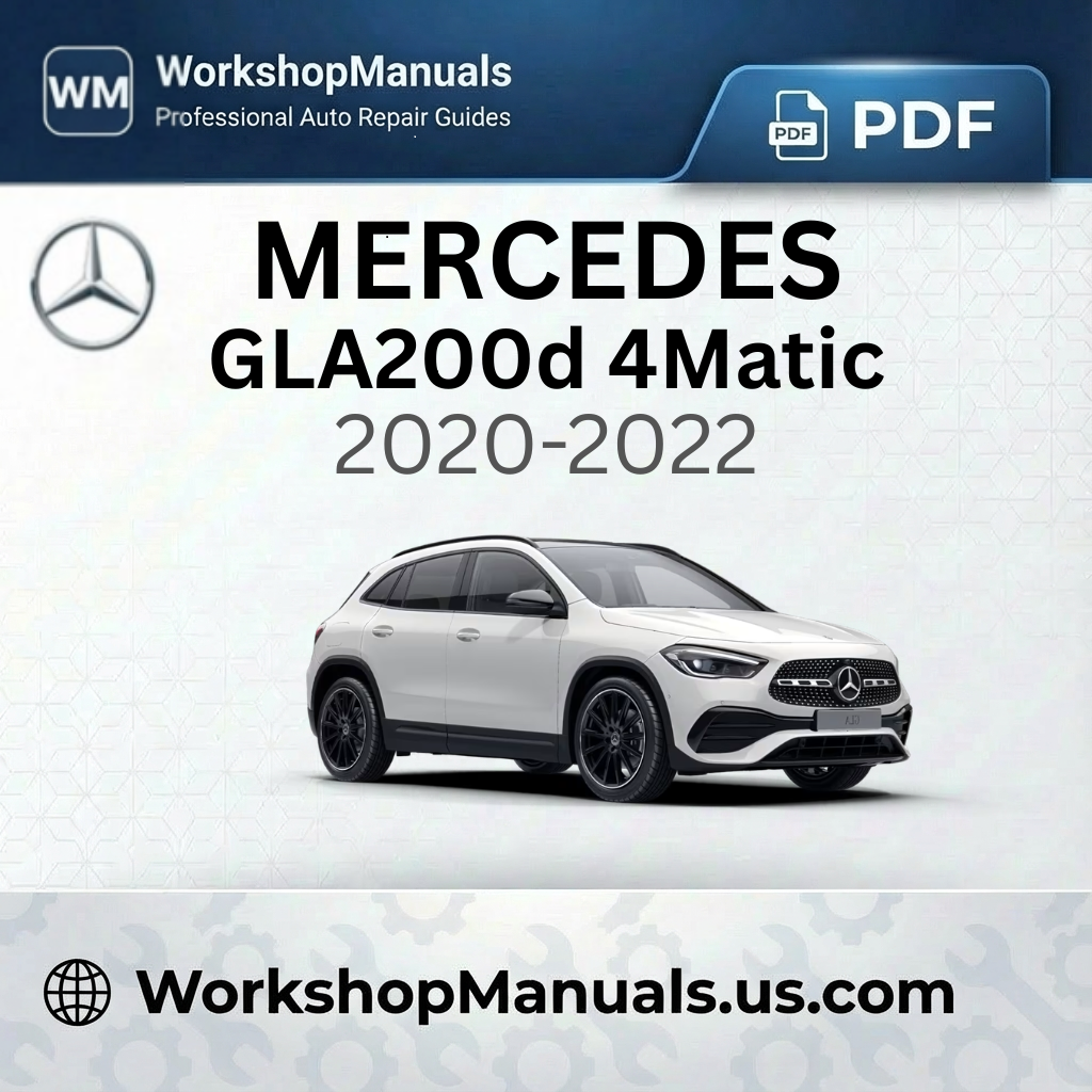 Mercedes GLA200d 4Matic Workshop Manual 2020-2022