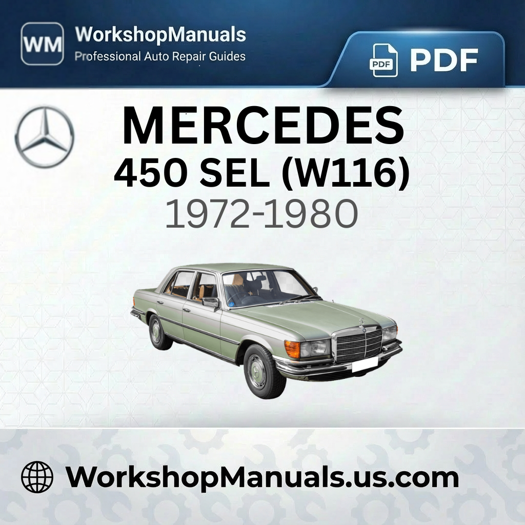 Mercedes 450 SEL (W116) 1972-1980 Workshop Service Repair Manual PDF