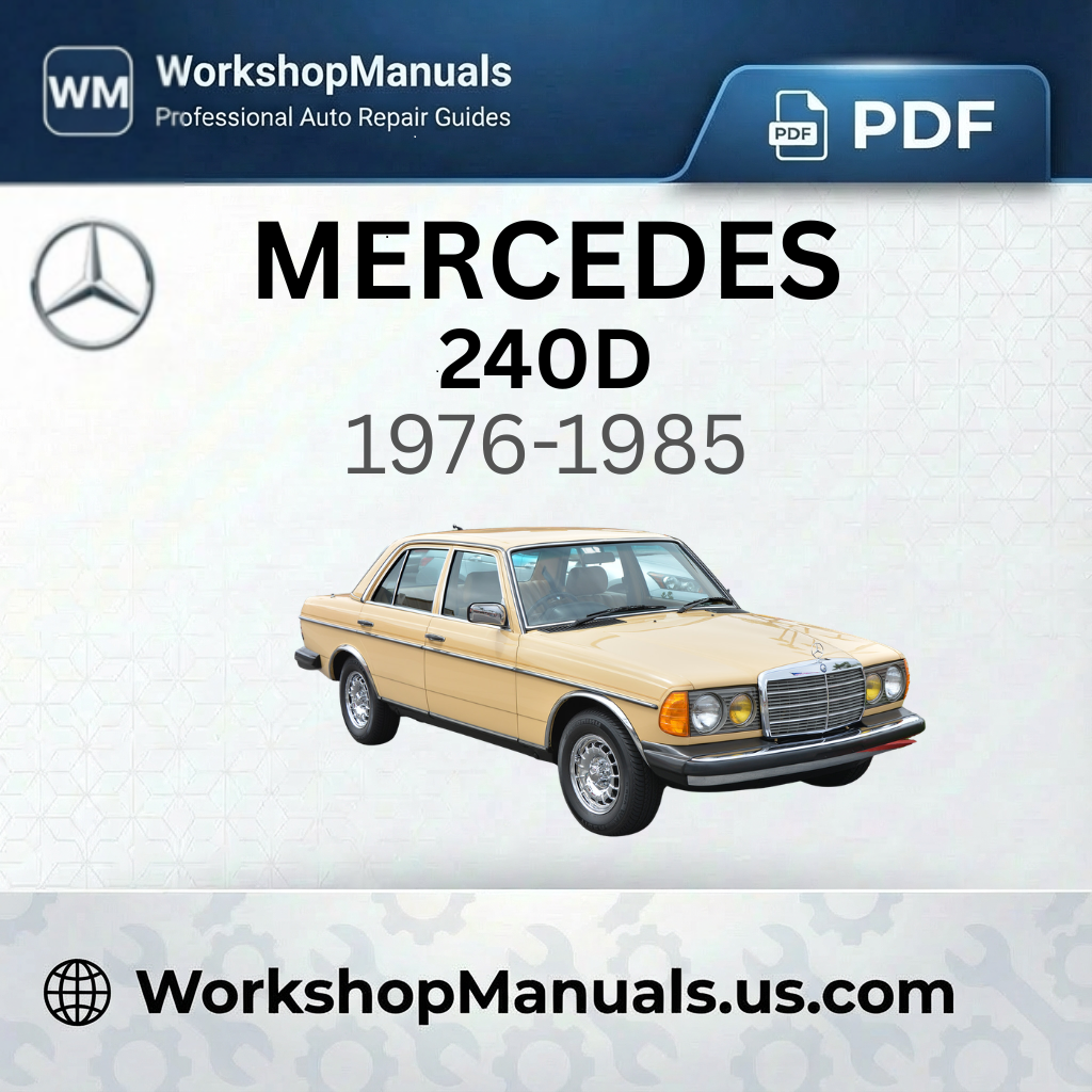 Mercedes 240D 1976-1985 Workshop Service Repair Manual PDF