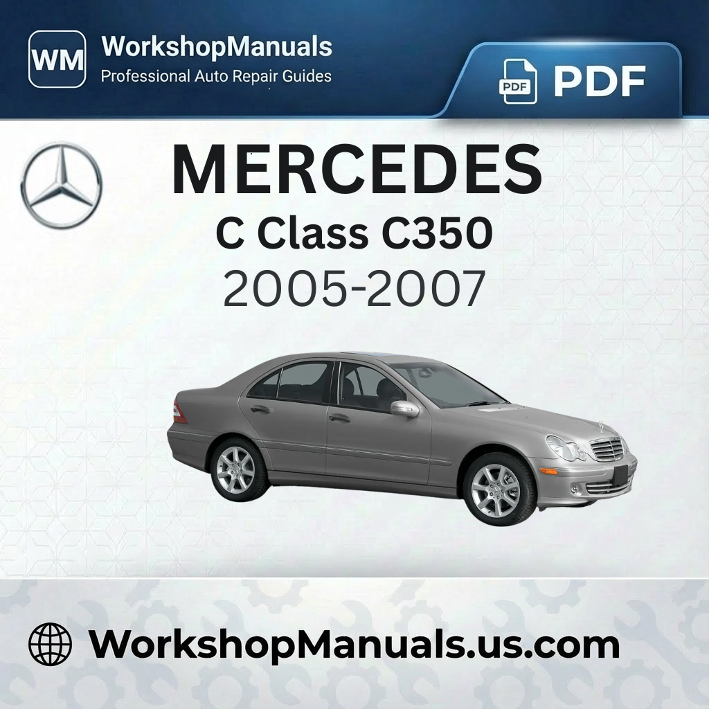 Mercedes C Class C350 2005-2007 Workshop Service Repair Manual