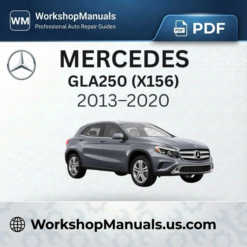 Mercedes GLA250 (X156) Workshop Manual 2013–2020