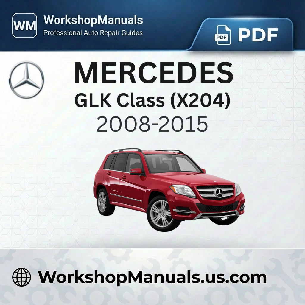 Mercedes GLK Class (X204) Workshop Repair Manual 2008-2015